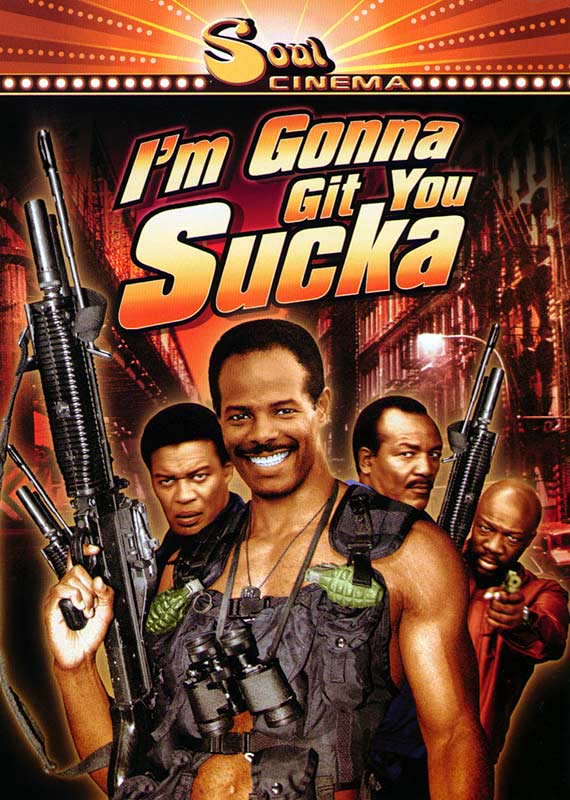 I'm Gonna Git You Sucka