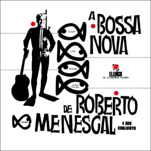 A bossa nova de Robeto Menescal