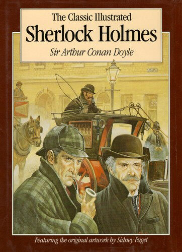 Classic Illustrated Sherlock Holmes: Thirty Seven Short Stories PLUS The Hound of the Baskervilles (Complete and unabridged facsimile reproduction from 