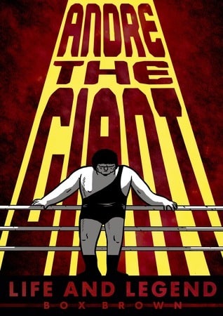 Andre the Giant: Life and Legend