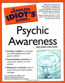 The Complete Idiot's Guide to Psychic Awareness (Third Edition)