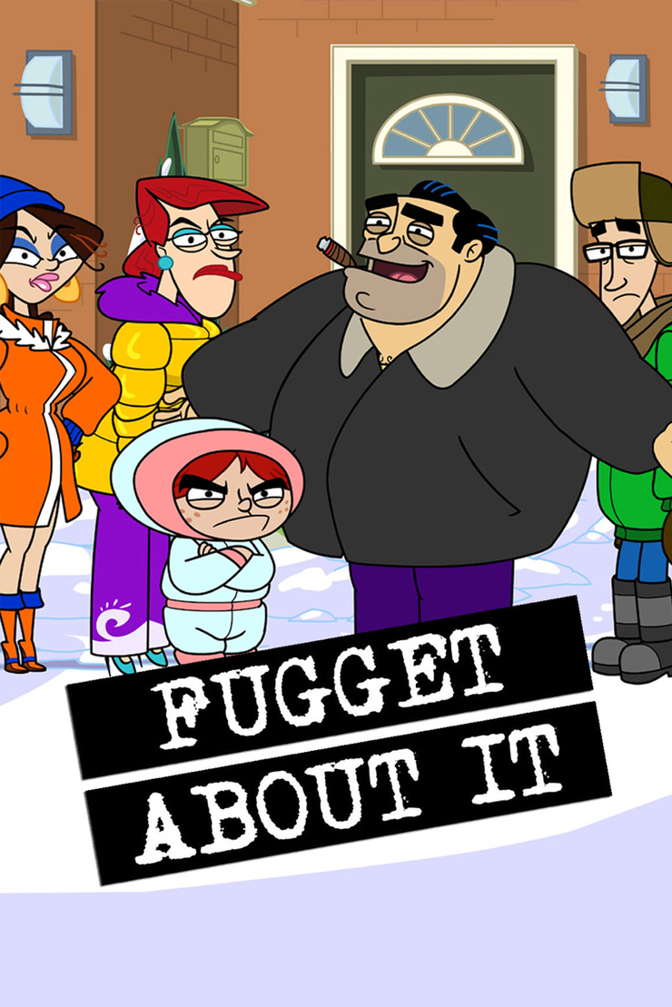 Fugget About It