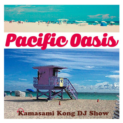 Pacific Oasis - Kamasami Kong DJ Show
