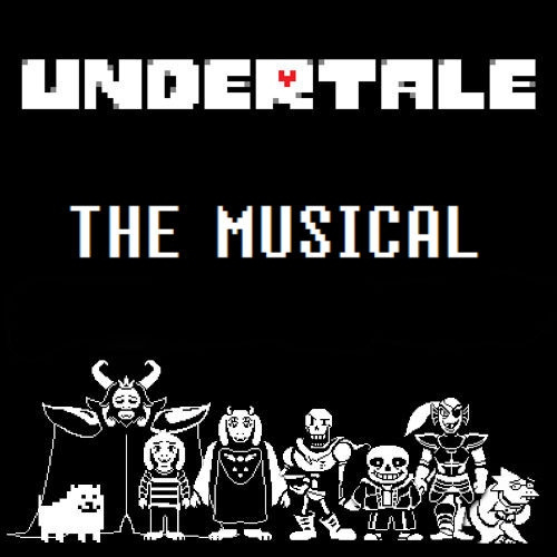 Undertale The Musical