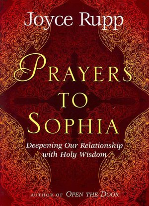 Prayers to Sophia: Deepening Our Relationship with Holy Wisdom