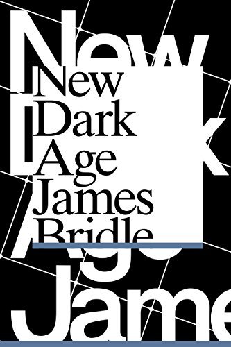 New Dark Age: Technology and the End of the Future