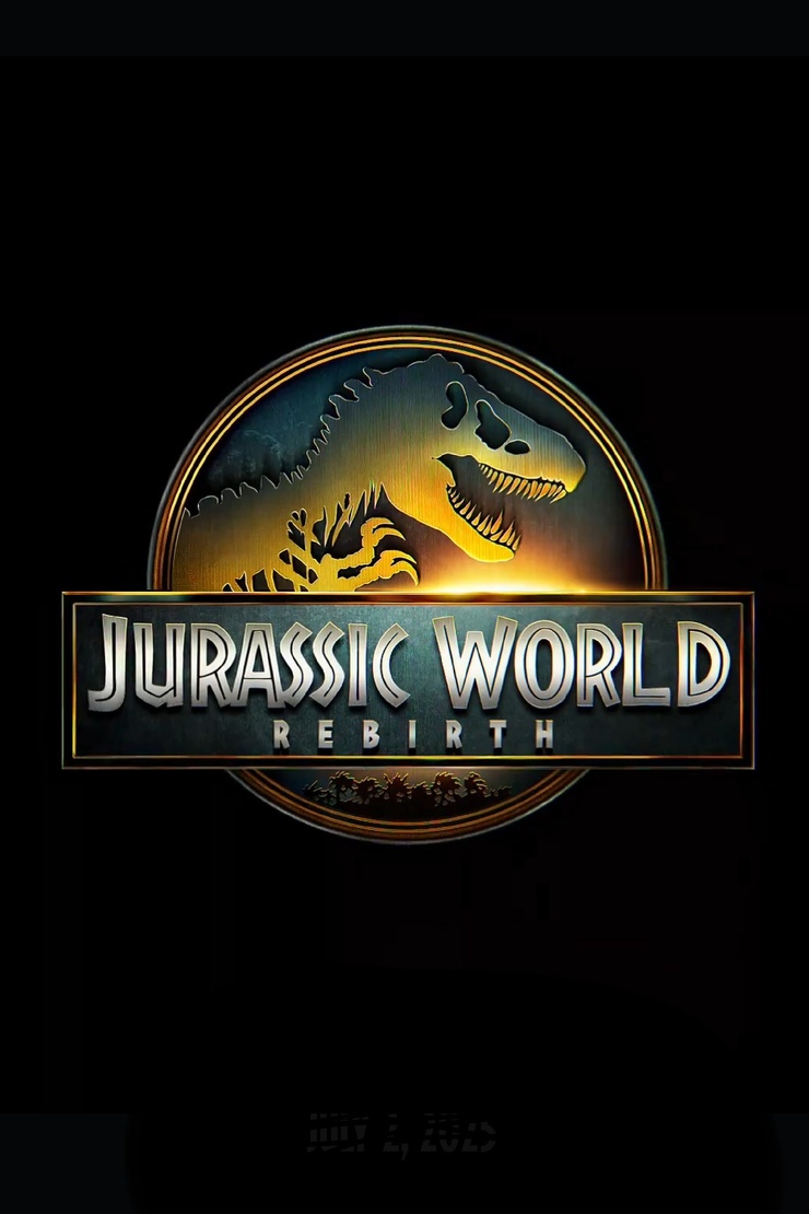 Jurassic World: Rebirth Jurassic World: Rebirth