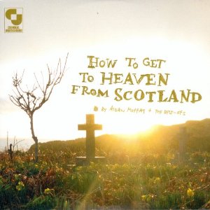 How to Get to Heaven from Scotland
