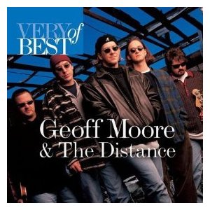 Very Best of Geoff Moore & The Distance