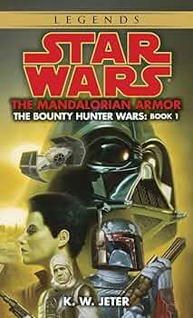 The Mandalorian Armor: Star Wars Legends (The Bounty Hunter Wars