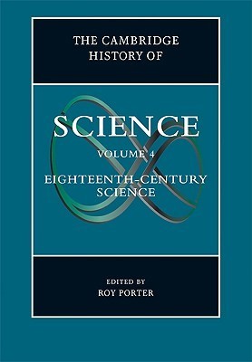 The Cambridge History of Science, Volume 4: The Eighteenth Century