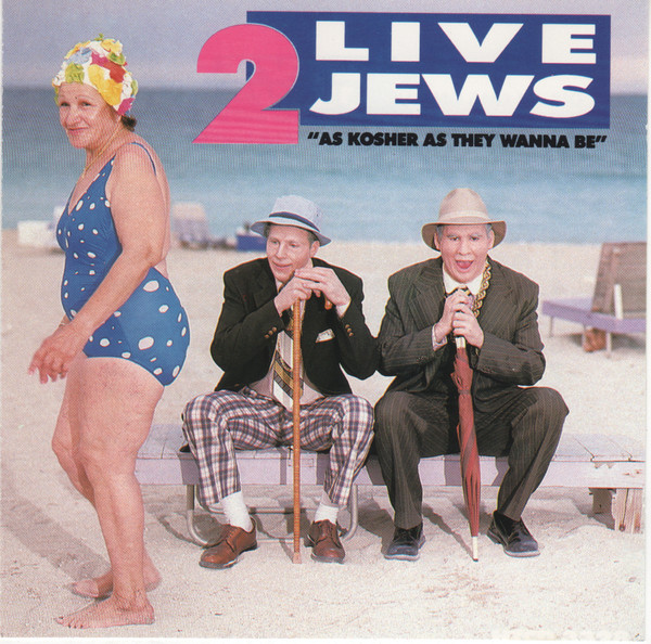 As Kosher As They Wanna Be -  2 Live Jews