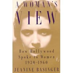 A Woman's View: How Hollywood Spoke to Women, 1930-60