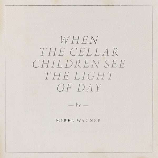 When the Cellar Children See the Light of Day