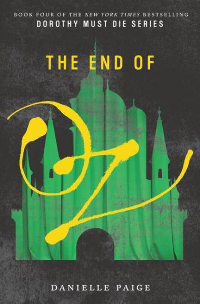 The End of Oz (Dorothy Must Die #4)