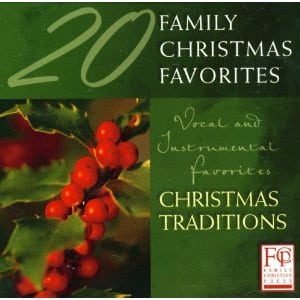 20 Family Christmas Favorites:  Vocal and Instrumental Favorites:  Christmas Traditions