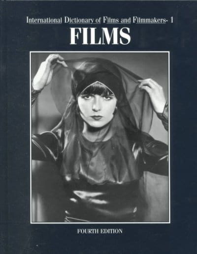 International Dictionary of Films and Filmmakers (4th Edition (4 Vols))