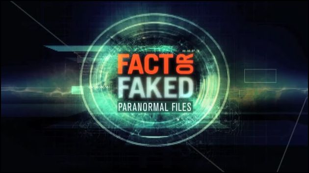 Fact or Faked: Paranormal Files