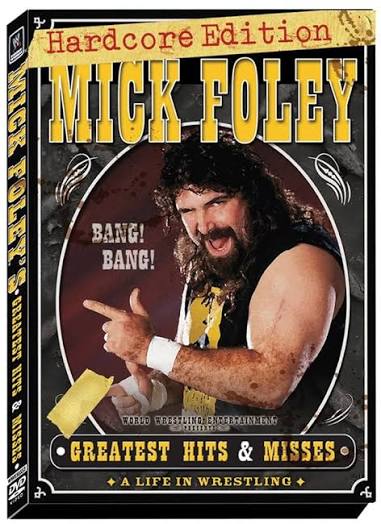 Mick Foley Greatest Hits and Misses: A life in Wrestling Hardcore Edition