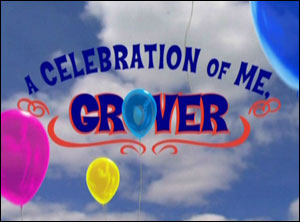 Sesame Street: A Celebration of Me, Grover