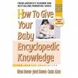 How To Give Your Baby Encyclopedic Knowledge, More Gentle Revolution