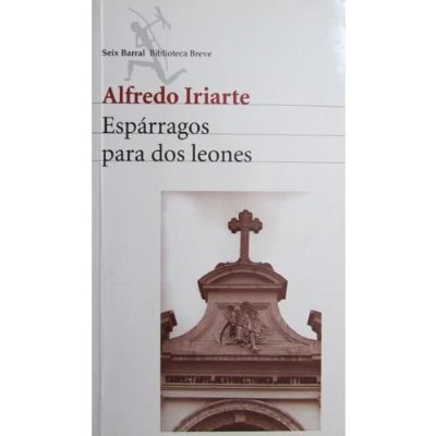 Esparragos para dos leones (Seix Barral biblioteca breve) (Spanish Edition)