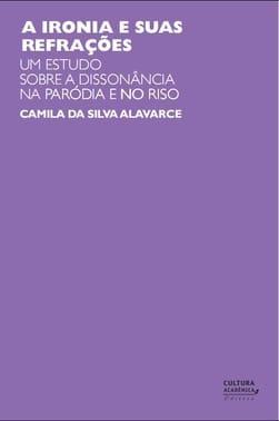 A Ironia e suas refrações: um estudo sobre a dissonância na paródia e no riso