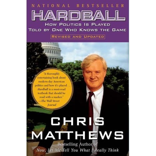 Hardball: How Politics Is Played, Told by One Who Knows the Game