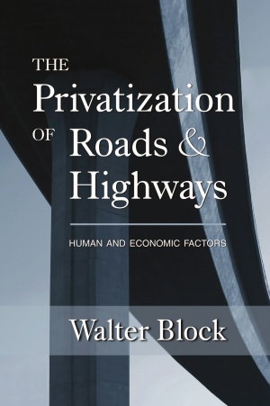 The Privatization of Roads and Highways: Human and Economic Factors