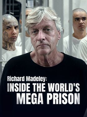 Richard Madeley: Inside the Worlds Mega Prison