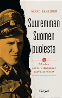 Suuremman Suomen puolesta: SS-mies Aarre Jylhänmaan palvelusvuodet