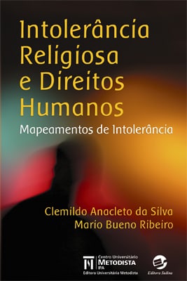 Intolerancia Religiosa E Direitos Humanos: Mapeamentos de Intolerancia (Portuguese Edition)