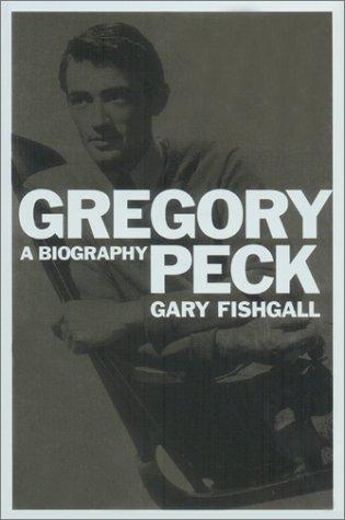 Gregory Peck : A Biography