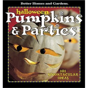 Halloween Pumpkins & Parties: 101 Spooktacular Ideas 