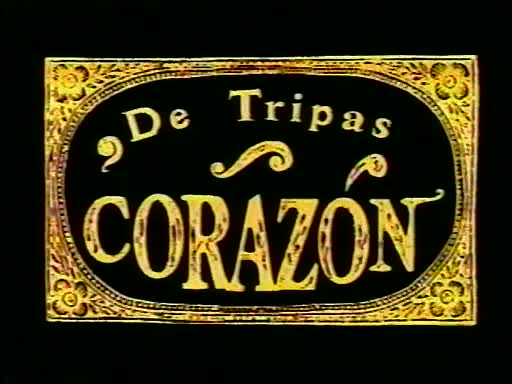 De tripas, corazón