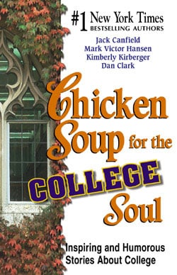 Chicken Soup for the College Soul: Inspiring and Humorous Stories About College