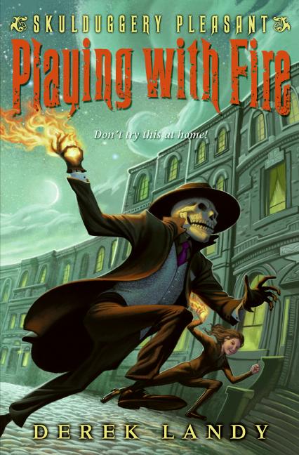 Skulduggery Pleasant: Playing with Fire (Book 2)