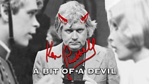 Ken Russell: A Bit of a Devil