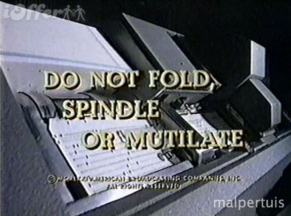 Do Not Fold, Spindle or Mutilate