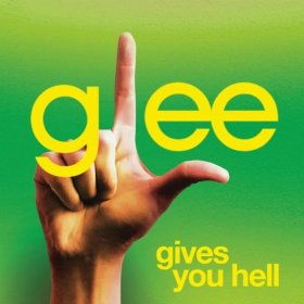 Gives You Hell (Glee Cast Version)