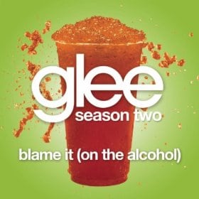 Blame It (On The Alcohol) (Glee Cast Version)