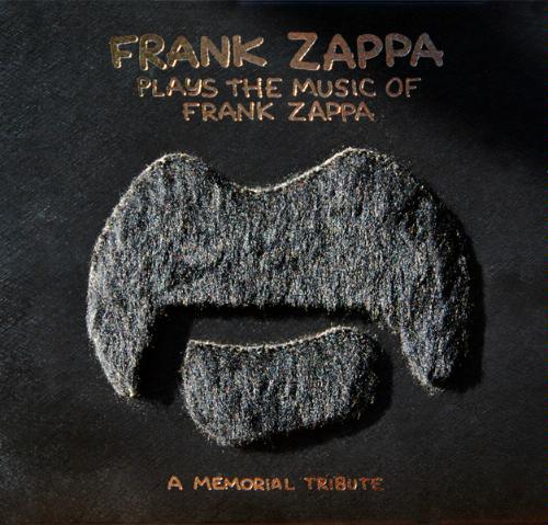 Frank Zappa Plays the Music of Frank Zappa: A Memorial Tribute