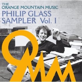 The Orange Mountain Music Philip Glass Sampler Vol.I