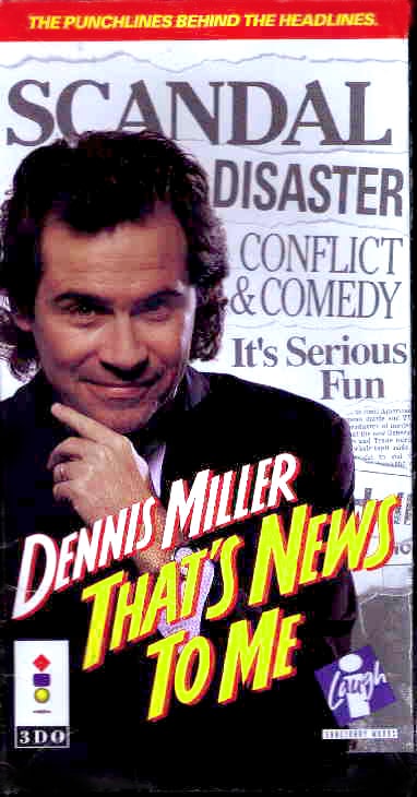 Dennis Miller: That's News to Me