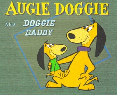 Augie Doggie & Doggie Daddy