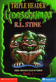 Goosebumps Triple Header Book 1:  Three Shocking Tales of Terror