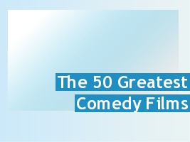 The 50 Greatest Comedy Films