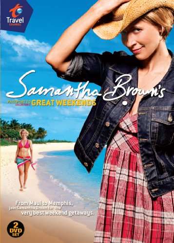 Samantha Brown: Passport to Great Weekends                                  (2008- )