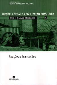 História Geral da Civilização Brasileira: O Brasil Monárquico (Tomo 2 - Vol. 5)