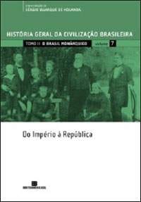 História Geral da Civilização Brasileira: O Brasil Monárquico (Tomo 2 - Vol. 7)